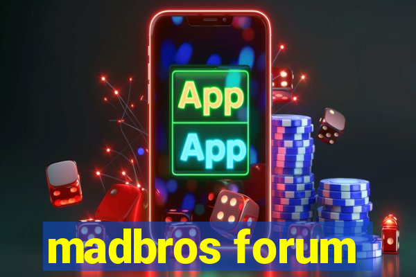 madbros forum